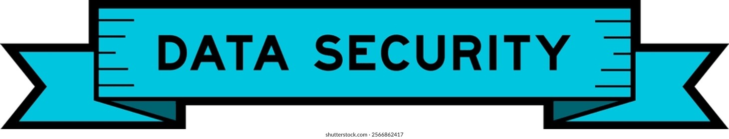 Ribbon label banner with word data security in blue color on white background