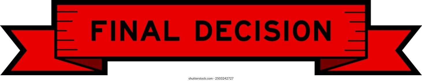 Ribbon label banner with word final decision in red color on white background