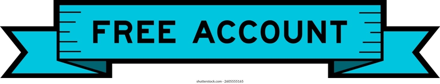 Ribbon label banner with word free account in blue color on white background