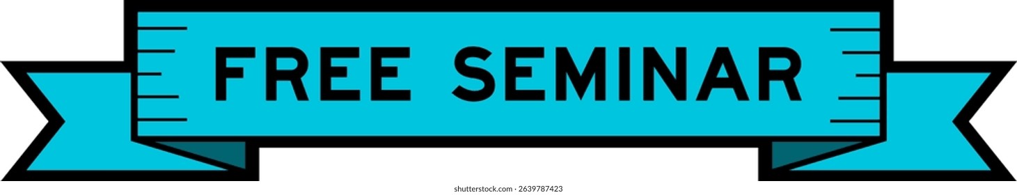Ribbon label banner with word free seminar in blue color on white background