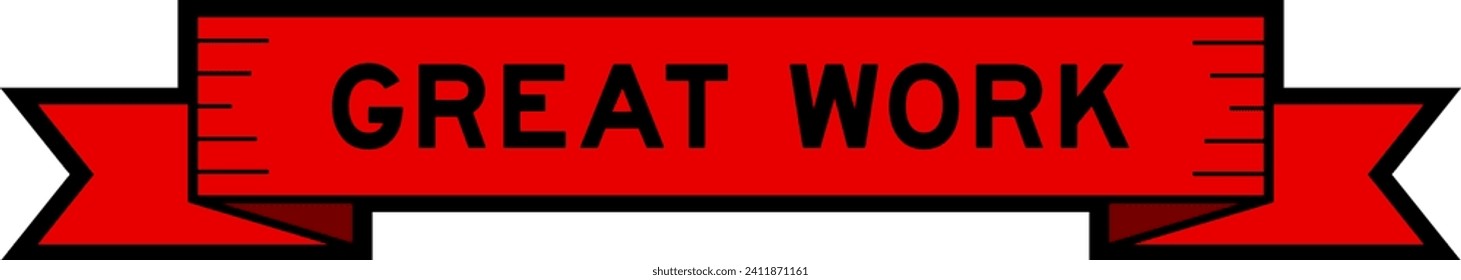 Ribbon label banner with word great work in red color on white background