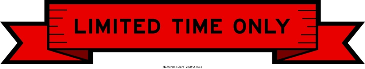 Ribbon label banner with word limited time only in red color on white background