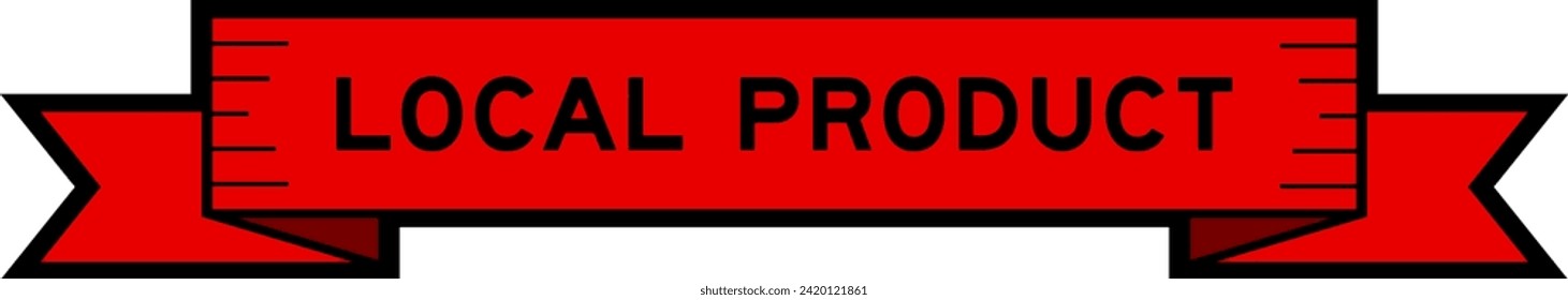 Ribbon label banner with word local product in red color on white background