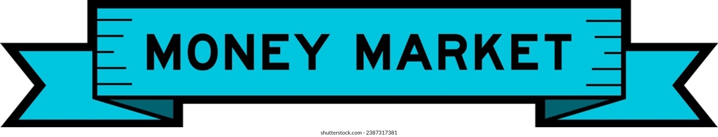 Ribbon label banner with word money market in blue color on white background