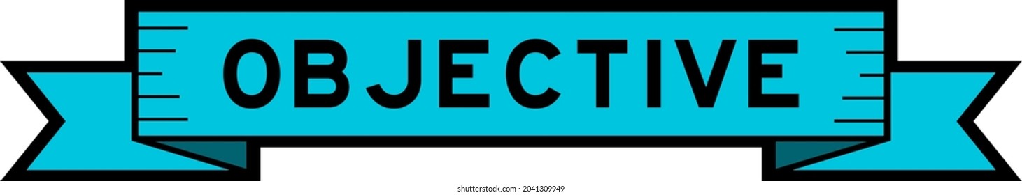 Ribbon label banner with word objective in blue color on white background