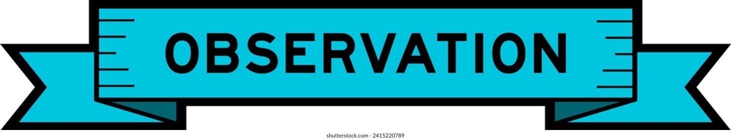 Ribbon label banner with word observation in blue color on white background