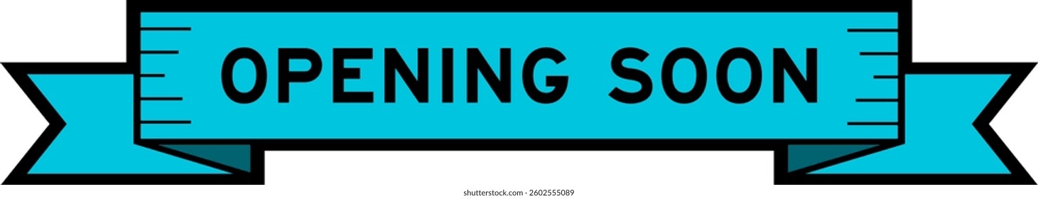 Ribbon label banner with word opening soon in blue color on white background