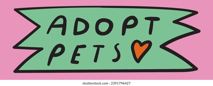 Cinta con la frase - adoptar mascotas. Ilustración plana vectorial dibujada a mano sobre fondo rosa. 