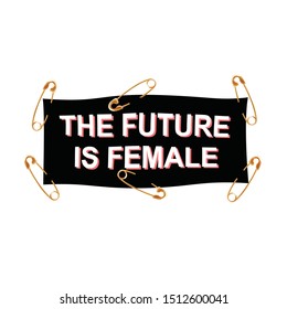 Ribbon pinned with feminist slogan The future is female. T-shirt design. Feminist movement.