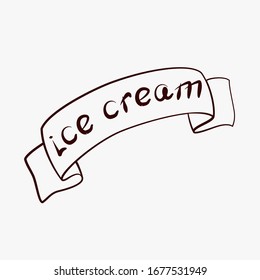 ribbon with text- ice cream. Vector illustration. For packaging, brochures, advertising, design.
