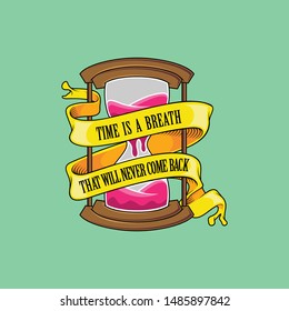 ribbon wrapped around in hourglass with typography of time is a breath that will never come back