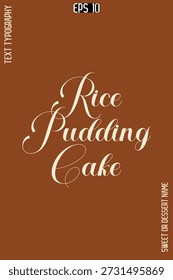 Pastel de arroz con leche - dulce postre nombre elegante cursiva caligrafía texto Vector diseño