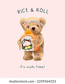 rice and roll slogan with bear doll holding salmon sushi roll vector illustration