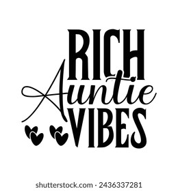 Rich auntie vibes t-shirt design