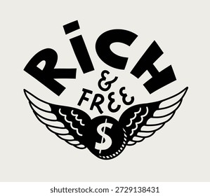 Rich and Free. Black and white hand drawn inscription with a dollar symbol. Money and freedom concept. Vector illustration.