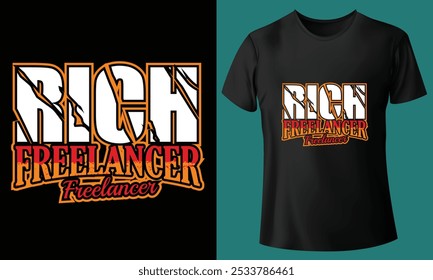 Rich Freelancer T-shirt Design,  Typography Minimalist T-shirt Design, Motivational Typography T-shirt Design, Inspirational Quotes T-shirt Design