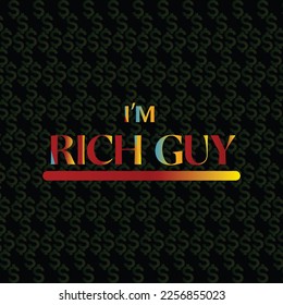 I'M RICH GUY word letter for printing , clothing template