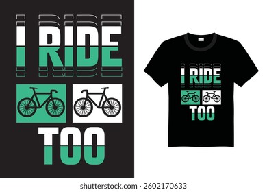Ride too Bicycle typography shirt design vector design stock vector 