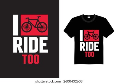 Ride too Cycling  T shirt design vector design stock vector 