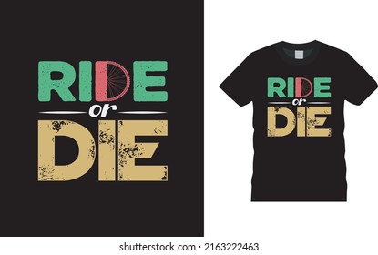 Ride Or Die Bicycle T shirt Design