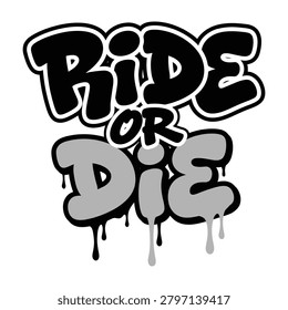 Ride or die graffiti bubble lettering t shirt design apparel clothing print with apparel t-shirt design apparel clothing print
