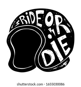 Ride or die. Hand drawn racer helmet with lettering. Design element for logo, label, sign, poster, t shirt. Vector illustration