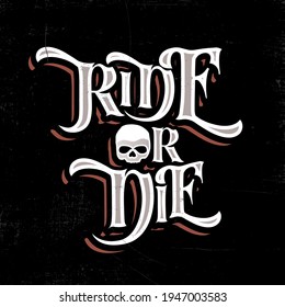 Ride or Die, Motorcycle Concept Design, Skull Typography
