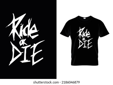 Ride Or Die T Shirt Design