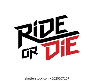 Ride or Die Vector Lettering Design, Typography, Emblem, Design Concept