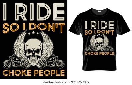 I Ride so don't choke people-motorcycle T-shirt design
