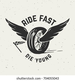 Ride fast die young. Hand drawn wheel with wings. Design element for poster, t-shirt, emblem. Vector illustration