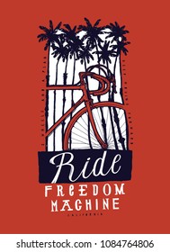 Ride freedom machine california bicycle - palm trees bike ride vintage typography t-shirt print