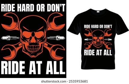 RIDE HARD OR DON'T RIDE AT ALL