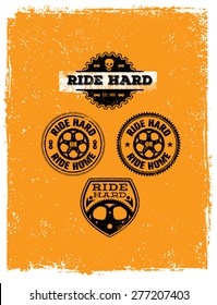 Ride Hard Or Ride Home Bike Motivation Quote. Creative Vector Emblems Set on Grunge Distressed Background