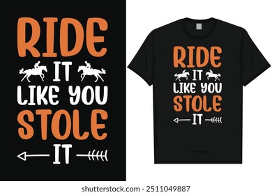 Ride it horse riding horse lovers best horses typography graphics tshirt design