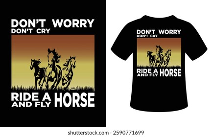 Ride a horse Typography t-shirt, vector art Design