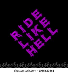 Ride Like Hell - Cycling Slogan, Word, Lettering. Typography, Print for Souvenirs, T-Shirt, Advertising. Vector Illustration. Blurred Purple Letters on a Black Background with Simple Bike Icon Border.