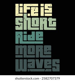 "Ride More Waves" is a reminder to embrace life’s ups and downs with enthusiasm and courage. Just like surfing, face challenges head-on, enjoy the ride, and find freedom and peace in every moment.