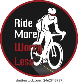 Ride More, Worry Less Best design for t-shirt