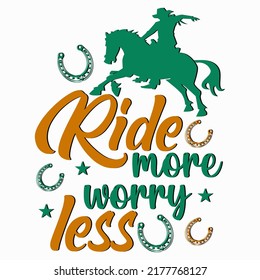 Ride more worry less Horse t shirt and mug design vector illustration