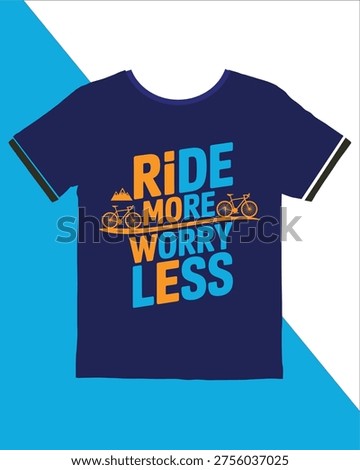 Ride more worry less motivational bicycle t shirt design