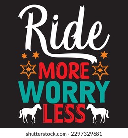 Ride More Worry Less T-shirt Design Vector File