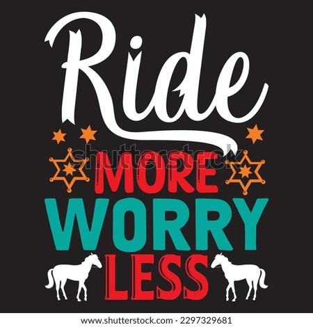 Ride More Worry Less T-shirt Design Vector File