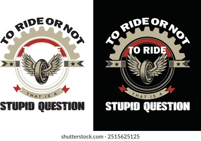 Reiten oder nicht, zu fahren, das ist eine dumme Frage.t Shirt Vektor Design 