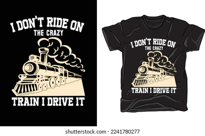 i don’t ride on the crazy train i drive it