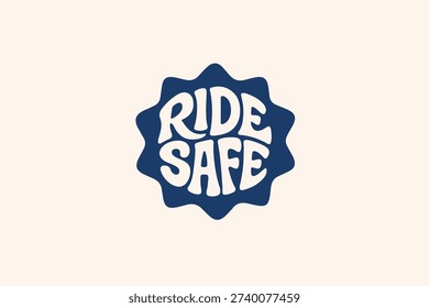 Ride safe lettering typography design in badge shape. Vector illustration for sticker