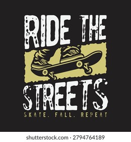 Ride the Streets Skate Fall Repeat Vintage Skateboarding T-Shirt Design