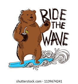 Ride the wave. Funny bear on a surfing with cocktail. Surf. California dreaming. Illustration with animal. 