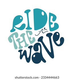 Ride the wave handdrawn vector design in a round shape. Trendy groovy style.
