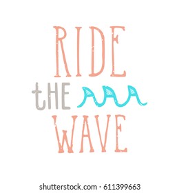 Ride the wave lettering. Vector hand drawn illustration